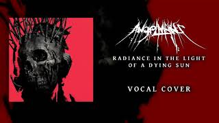 AngelMaker - Radiance in the Light of a Dying Sun (Vocal Cover)
