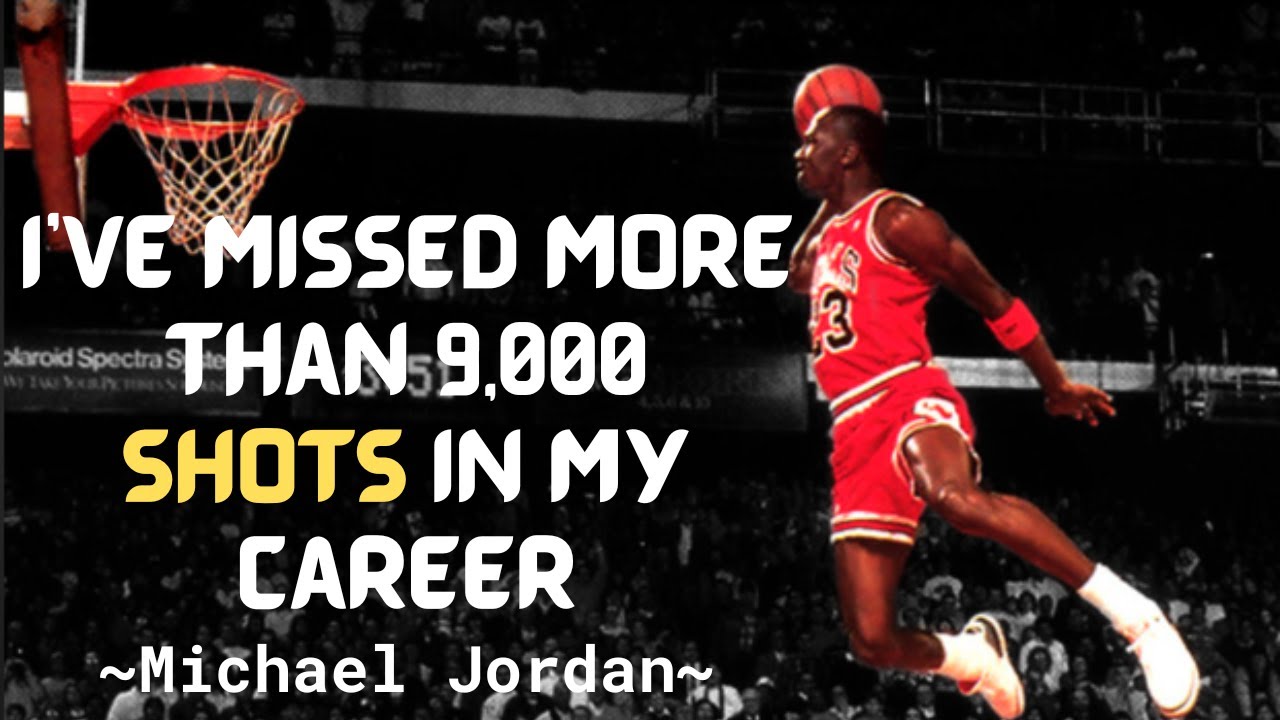 i-ve-missed-more-than-9-000-shots-in-my-career-michael-jordan
