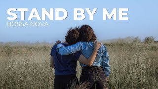 stand by me - Bossa Nova