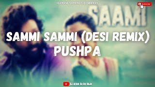 Saami Saami (Desi Dance Mix) - DJ Arjun Da Do HoJo | PUSHPA [HD Audio]