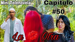 La Otra Mini Telenovela Capítulo #50
