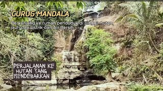 Mendebarkan : Perjalanan Curug Mandala !! Berkunjung ke rumah penduduk ditepi hutan @Healing2255
