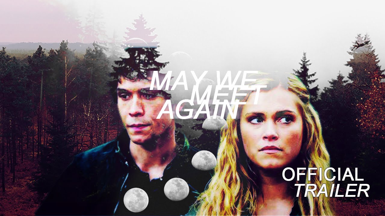 May we meet again | Official Final Trailer | Bellarke Movie [thc]