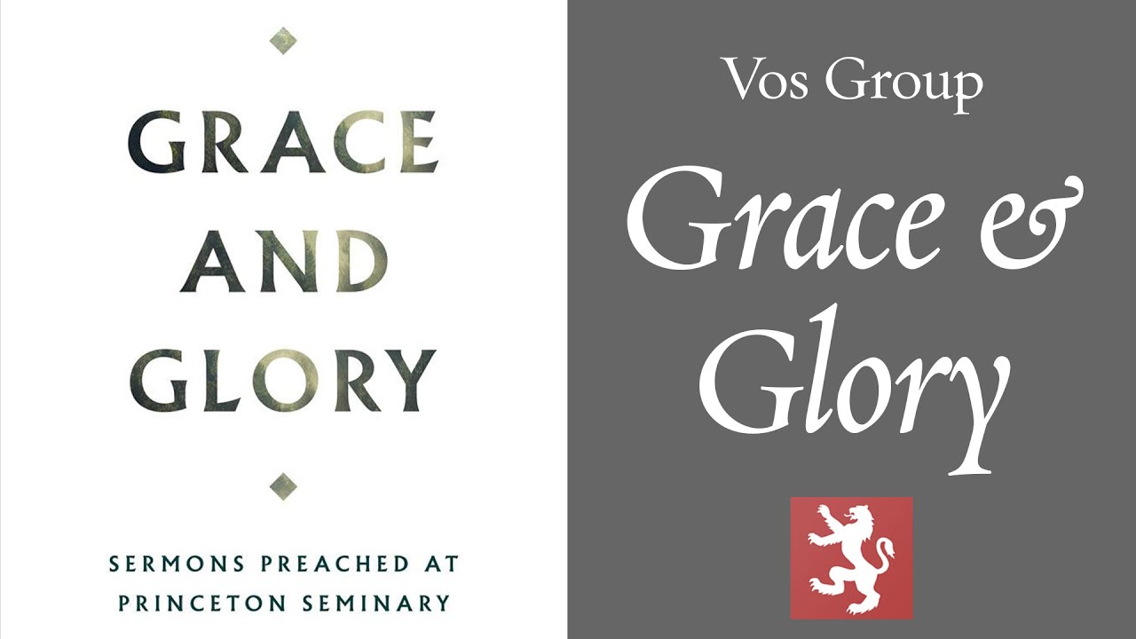 Grace and Glory: Sermons of Geerhardus Vos