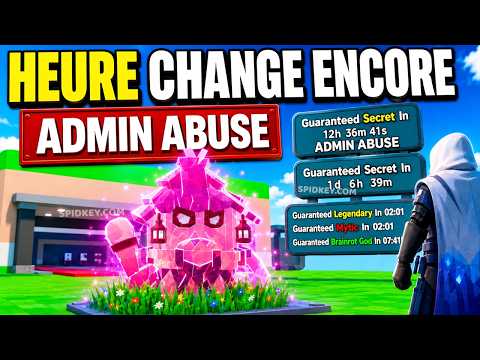 HEURE CHANGE ENCORE Admin Abuse Steal the Brainrot