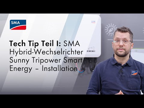 Tech Tip Teil I: SMA Hybrid-Wechselrichter Sunny Tripower Smart Energy – Installation
