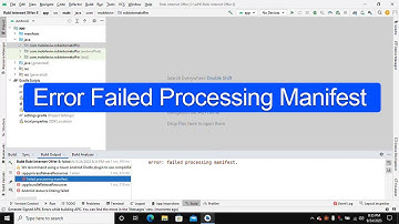 Error Failed Processing Manifest Android Studio - Apk File Error