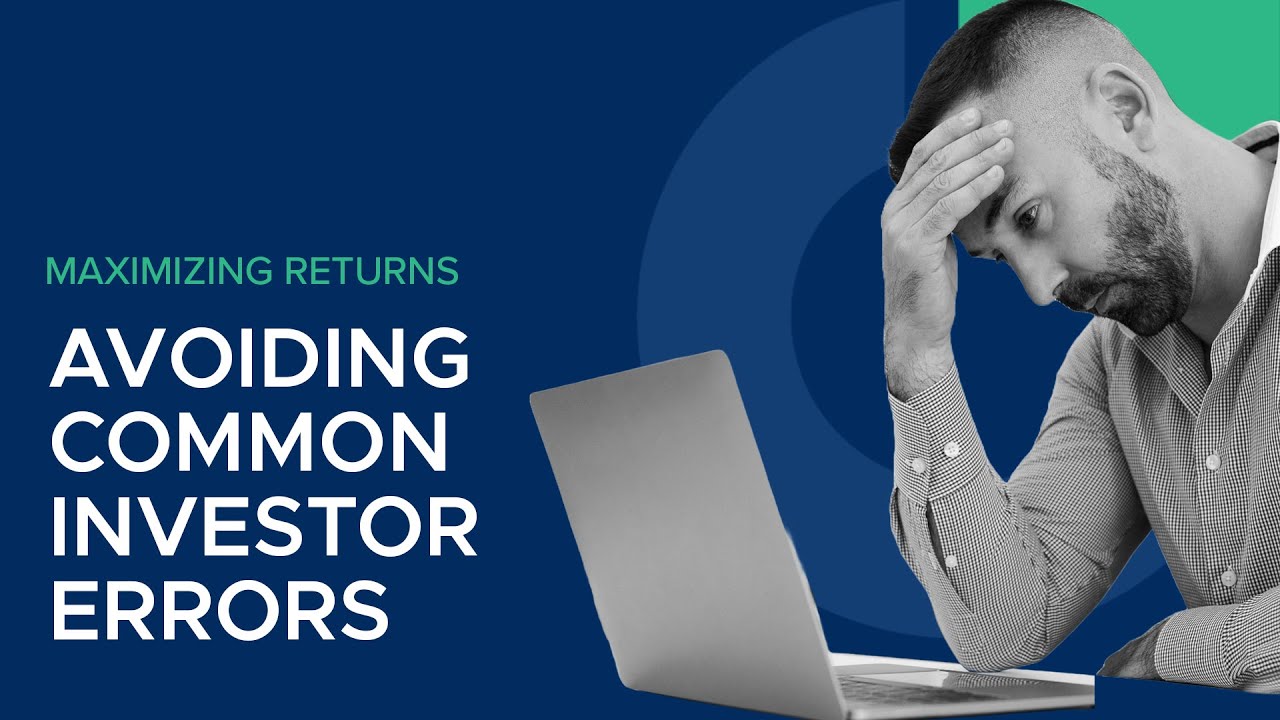Maximizing Returns: Avoiding Common Investor Errors - YouTube