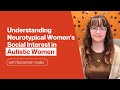 Understanding neurotypical womens social interest in autistic women  student led research  ufv