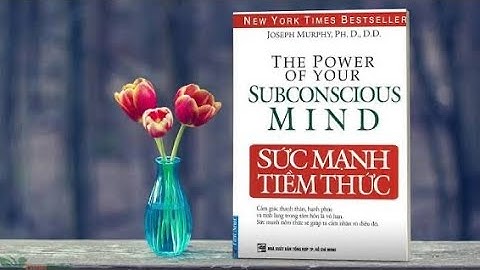 94. Sức Mạnh Tiềm Thức Joseph Murphy | Học cách làm chủ tiềm thức