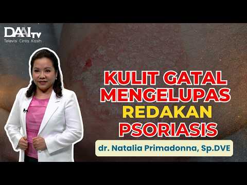 Bedanya Psoriasis vs Eksim: Jangan Sampai Salah Obati! | Bincang Sehati DAAI TV