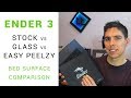 Ender 3 build surface comparison: Stock vs glass vs Easy Peelzy magnetic sheet