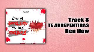 TE ARREPENTIRÁS - REN FLOW