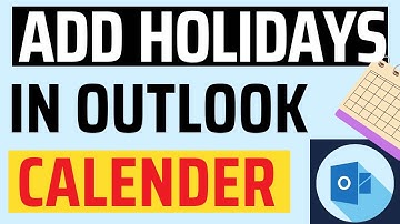 How to Add Holidays to Outlook Calendar?