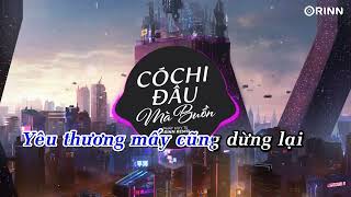 KARAOKE | Có Chi Đâu Mà Buồn (Orinn Remix) - Phát Huy T4 | BEAT Chuẩn