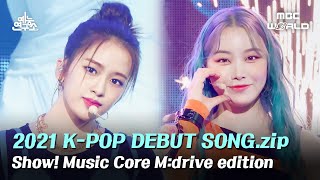 2021 K-POP DEBUT SONG.zip 📂 Show! Music Core 2021 KPOP DEBUT SONG Special Compilation