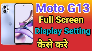 Moto G13 Full Screen Display Setting | How To Full Screen Display In Moto G13