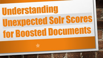 Understanding Unexpected Solr Scores for Boosted Documents