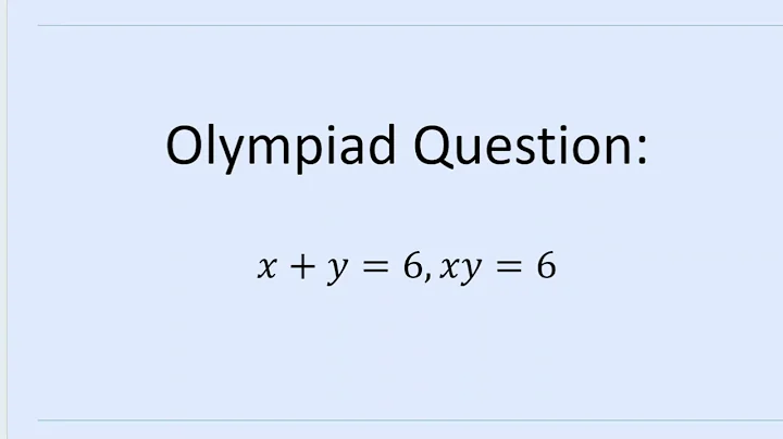 Mathematics Olympiad Question x+y=6, xy=6 generalised