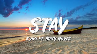 Stay Lyrics - Kygo ft Maty Noyes - Lyric Best Song