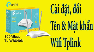 Cài Wifi Tplink 840, Cách reset, đổi tên Wifi . Thay đổi mật khẩu Wifi Tplink