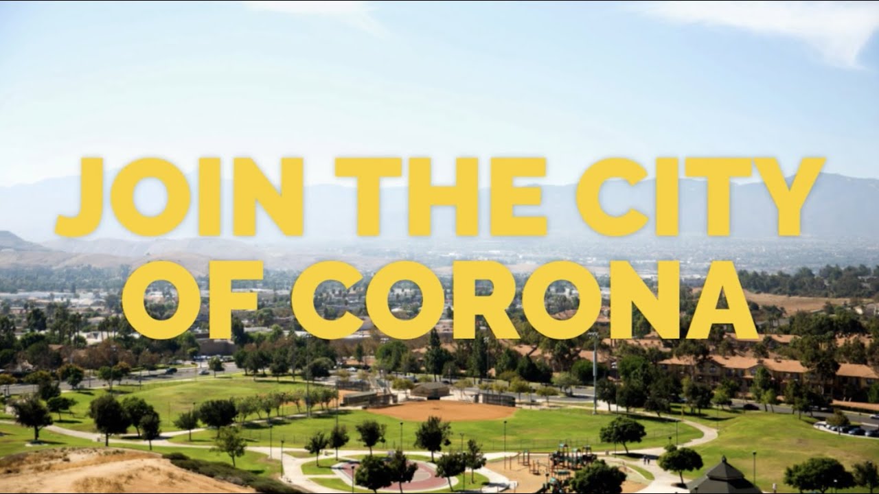 Join the City of Corona at an exciting time of opportunity!
