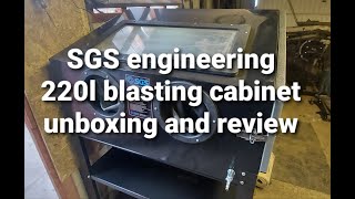 SGS engineering 220l blast cabinet unboxing and review