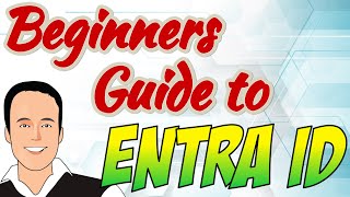 Entra ID (Formally Azure AD)  A beginner's guide!