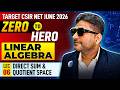 Direct Sum &amp; Quotient Space | Linear Algebra |  CSIR NET June 2026 | Lec-6 | IFAS