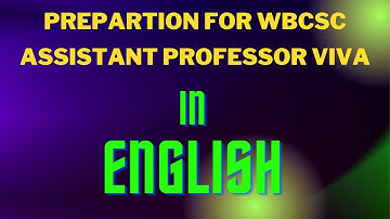 PREPARATION FOR WBCSC ASSISTANT PROFESSOR INTERVIEW/ VIVA IN ENGLISH