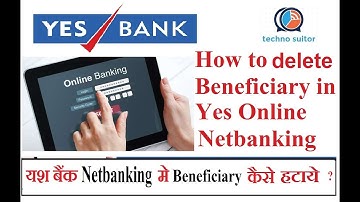 How to delete beneficiary in yes bank net banking ! delete or edit pay account from net banking !