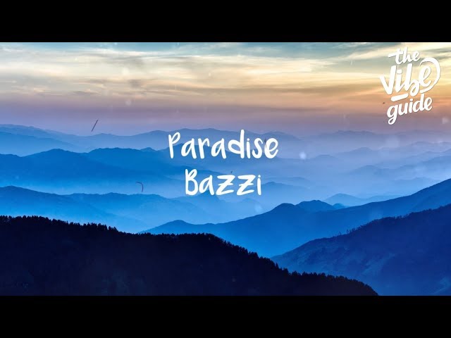 Paradise - Bazzi (Lyrics) 