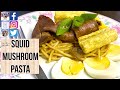 SQUID MUSHROOM PASTA