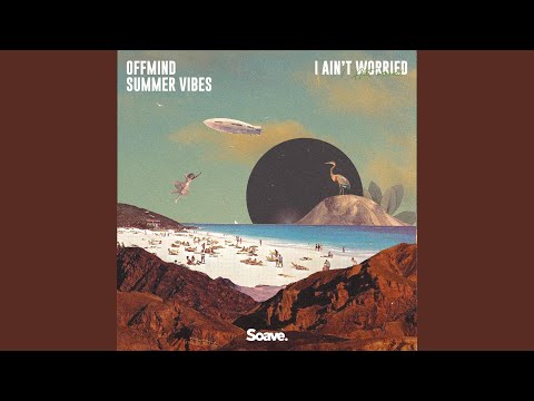 Offmind & Summer Vibes - I Ain't Worried