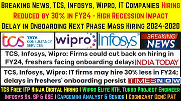 Breaking News, TCS Infosys Wipro Hiring Reduced in FY24 Delay in Onboarding Next Phase Hiring Starts