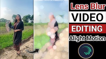 Alight Motion Lens Blur Transition Effect | Lens Blur Video Editing In Alight Motion Tutorial
