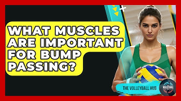 What Muscles Are Important For Bump Passing? - The Volleyball Hub