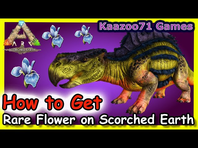 Get Rare Flower In Scorched Earth Ark