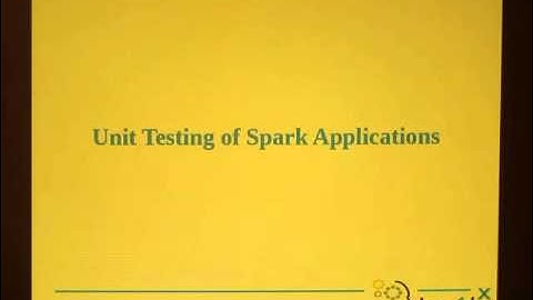 Unit Testing of Spark Application