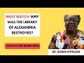 WHO BURNED THE LIBRARY OF ALEXANDRIA? | MUST WATCH | Sankofa Pan Africa |African Civilization