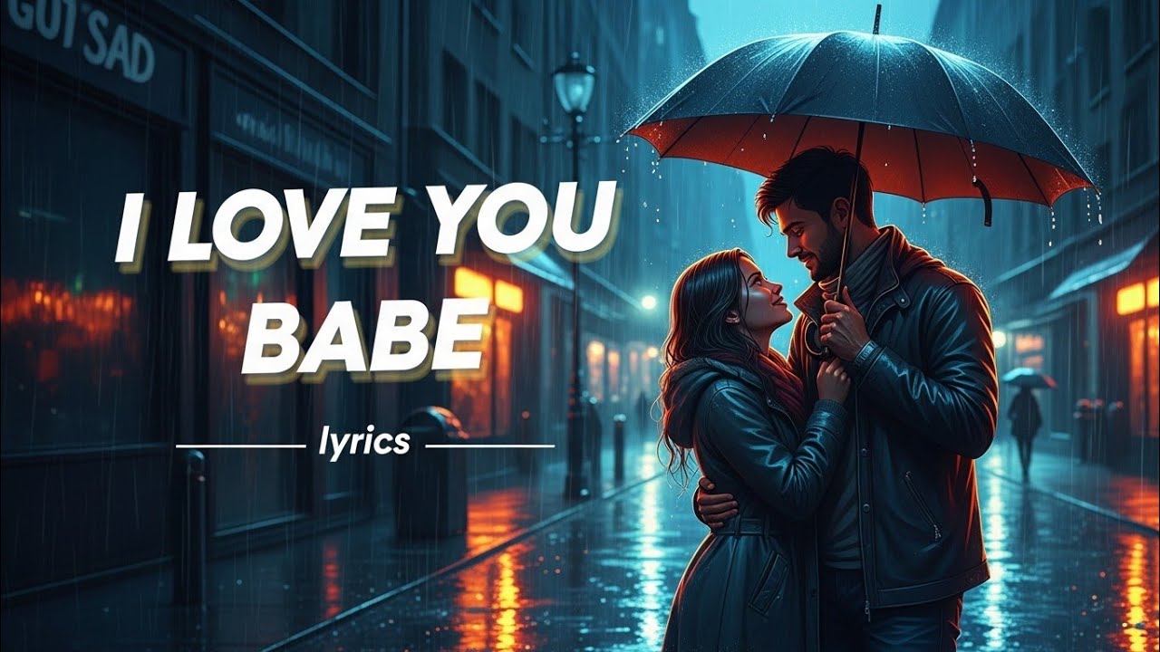 I Love You Babe (Best Love Lyrics)