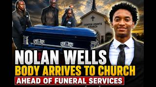 NOLAN WELLS BODY ARRIVES AT CHURCH AHEAD OF FUNERAL SERVICES