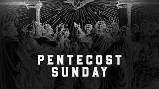 Pentecost Sunday: The Holy Spirit - Acts 2 | May 24, 2026