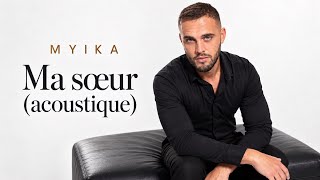 MYIKA – My Sister (Acoustic) | Lyrics