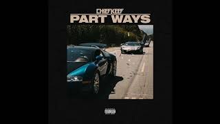 Chief Keef - Part Ways (Full Official Audio)