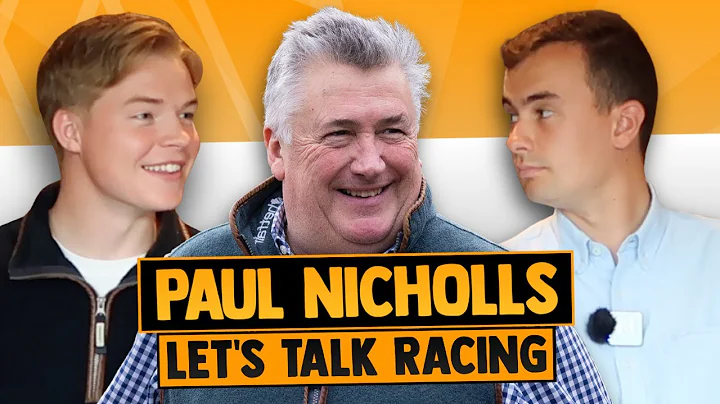 Paul Nicholls - 22/23 Stable Tour, Strategy and Un...