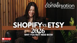 Shopify vs Etsy 2026: Why You May Need Both