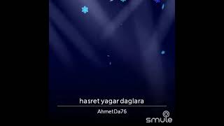 Ahmet Dağ _ Hasret Yağar Dağlara