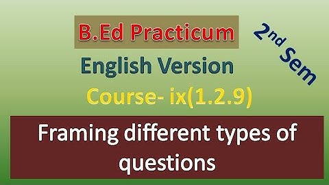 Framing different types of questions || B.Ed practicum