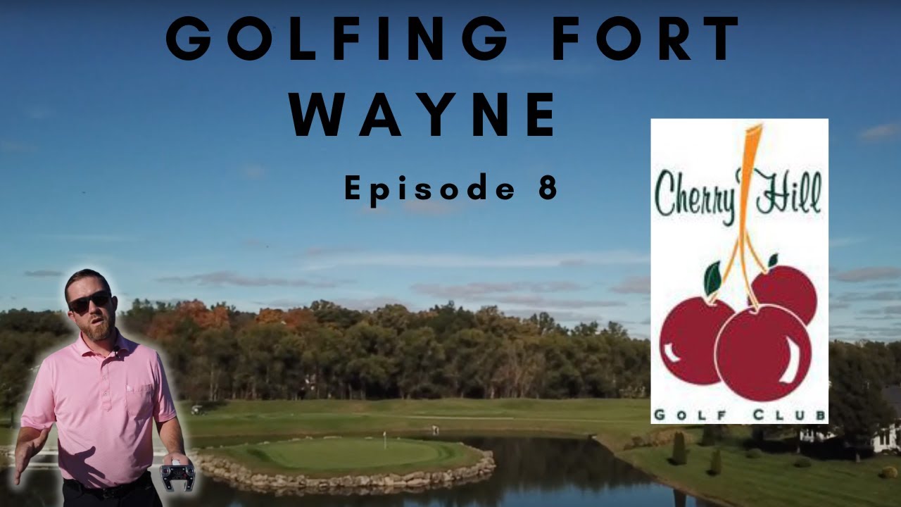 Golfing Fort Wayne Cherry Hill Golf Course YouTube